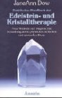 Praktisches Handbuch der Edelsteintherapie und Kristalltherapie