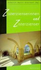 Zisterzienserinnen und Zisterzienser: Lebensbilder aus dem Z