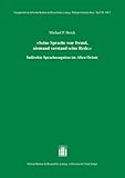 ‚Seine Sprache war fremd, niemand verstand seine Rede.‘: Indirekte Sprachzeugnisse im Alten Orient (Sitzungsberichte der Sächsischen Akademie der ... zu Leipzig. Philologisch-historische Klasse)