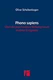 Phono sapiens: Über die psychoaktive Wirkung neuer mobiler Endgeräte