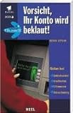 ARD Ratgeber Technik: Vorsicht - Ihr Konto wird beklaut!: Risiken bei: Geldautomaten, Kreditkarten, e-Commerce, Online Banking