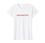 Damen Minimalistisch – lustiges, cooles Minimalismus-Liebes-Zitat T-Shirt