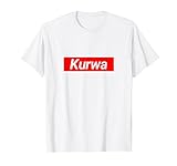 Kurwa | Das Originale Teil für Polska Poland & Polen Fans T-Shirt