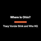 Where Is Ohio?: Who HQ: The 50 S