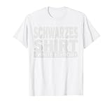Lustiger Spruch Schwarzes Shirt White Edition T-S
