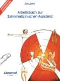 Arbeitsbuch zur Zahnmedizinischen Assistenz: 2. Auflage