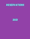 Reservations 2021: Reservation Appointment planner and Calendar : Journal Diary Tracker for restaurant, hotel booking, organization project, real ... Bridal, gifts, Baby Shower checklist Book