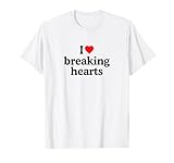 I Love Breaking Hearts Shirt Y2k T-S