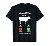 Meine Kühe rufen an - Landwirt Bauer Kuh Anruf T-Shirt