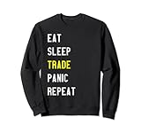 Eat Sleep Trade Panic Repeat Sweatshirt