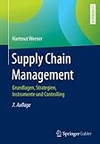 Supply Chain Management: Grundlagen, Strategien, Instrumente und Controlling