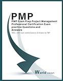 PMP Exam Prep Project Management Professional Certification Exam practice Questions and Answers: 1800 + 2021 Exam Update Question & Answers by PMP