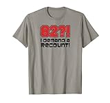82?! I Demand A Recount Lustiger 82. Geburtstag T-Shirt