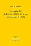 Souveränität im Bundesstaat und in der Europäischen Union: Eine Untersuchung auf Grundlage des deutschen und schweizerischen Verfassungsrechts