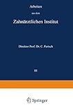 Arbeiten aus dem Zahnärztlichen Institut der Universität Breslau: III. B