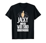 Jacky Und ich wir sind so - Party Saufen Malle Whisky Spruch T-S