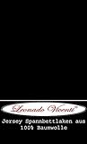 Leonado Vicent - Classic Spannbettlaken Bettlaken 100% Baumwolle Jersey Spannbetttuch in vielen Farben & Größen MARKENQUALITÄT ÖKO TEX Standard 100 (140 x 200 cm - 160 x 200 cm, Schwarz)