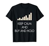 Aktien Keep Calm Kaufen Halten Aktie Geld Anlegen Investor T-Shirt
