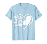 Unborn Lives Matter Fetus Anti-Abbruch Pro-Life Save Baby T-Shirt