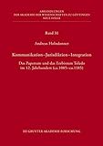 Kommunikation - Jurisdiktion - Integration: Das Papsttum und das Erzbistum Toledo im 12. Jahrhundert (ca. 1085 - ca. 1185) (Abhandlungen der Akademie ... zu Göttingen. Neue Folge, 31, Band 31)