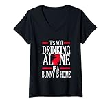 Damen It's Not Drinking Alone If A Bunny Is Home Kaninchen Hase T-Shirt mit V-Ausschnitt