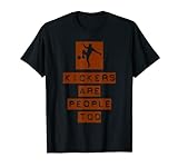 Kickers Are People Too -------- T-Shirt