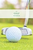 MY GOLF NOTEBOOK: A lovely GOLF log book for beautiful plays and a collection of the flight partners´ signatures and remarks