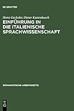 Einführung in die italienische Sprachwissenschaft (Romanistische Arbeitshefte)