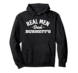 Real Men Drink Burnett's Alcohol Wodka Funny Party Pullover H