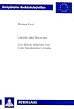 L'enfer des femmes: Zum Bild der alternden Frau in der französischen Literatur: Zum Bild der alternden Frau in der französischen Literatur. ... Langue et littérature françaises, Band 233)