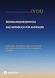 Rechnungswesen4you - Das Merkbuch für Anfänger: Erklärungen, Merkblätter, Tipps und Tricks für einfaches Verstehen in Rechnungswesen und BWR (Fachbuch BWR)