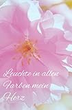 Notizbuch 130 Seiten – 'Leuchte in allen Farben mein Herz' (Kirschblüte) – Punktliniert – Papier: Cremeweiss – HxB 13,3 x 20,3 cm: AM-Notes