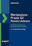Wertanalyse-Praxis für Konstrukteure: Ein effizientes Werkzeug für die Produktentwicklung (Reihe Technik)