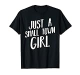 Just A Small Town Girl Don't Stop Believing Motivation T-Shirt
