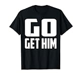 Go Get Him - Anti War Ukrainian Freedom T-Shirt