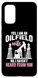 Hülle für Galaxy S20 Yes, I Am An Oilfield Wife No I Havent Heard From Him