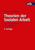 Theorien der Sozialen Arbeit: Ein Kompendium und Vergleich