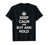 Keep Calm And Buy and Hold T-Shirt