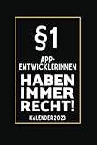 §1 App Entwicklerinnen Haben Immer Recht!: Kalender 2023 für App Entwicklerinnen I A5 I 160 Seiten I Wochenplaner I Terminp