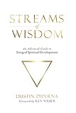 STREAMS OF WISDOM: An Advanced Guide to Spiritual Development