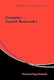 Complex Social Networks (Econometric Society Monographs, Band 44)