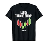 Lucky Trading Shirt Day Trader Forex and Börse T-Shirt