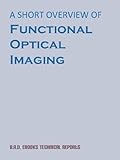 A Short Overview of Functional Optical Imaging (B.A.D. eBooks Technical Reports) (English Edition)