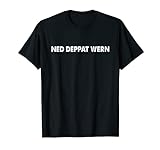 Ned deppat Wern T-Shirt