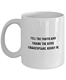 N\A Klassische Kaffeetasse - Sagen Sie die Wahrheit und beschämen Sie den Teufel - Shakespare, Henry IV, White 11oz