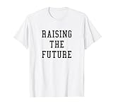 Raising The Future, Die Zukunft gestalten T-Shirt