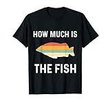 Wie viel ist der Fisch, was kostet der Fisch zu Angeln. T-Shirt