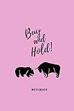 Buy and Hold: Aktien und Börse Notizbuch | Notizheft für Börsianer, Trader und Aktionäre | Tagebuch