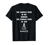 Badass Babe In Me ehrt dich Namaste Yoga Weibliche Macht T-Shirt