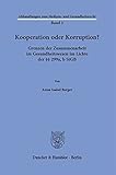 Kooperation oder Korruption?: Grenzen der Zusammenarbeit im Gesundheitswesen im Lichte der §§ 299a, b StGB. (Abhandlungen zum Medizin- und Gesundheitsrecht)
